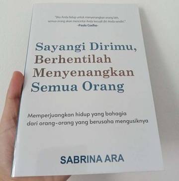 Berhenti Menyenangkan Orang Lain, Mulailah Cintai Diri Sendiri