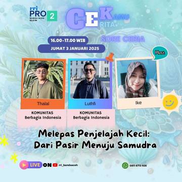 Melepas Penjelajah Kecil dari Pasir Menuju Samudra di Pro 2 RRI Banda Aceh 