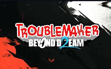 Troublemaker 2 Beyond Dream Angkat Kisah Remaja Indonesia