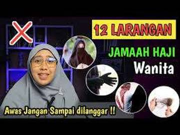 Ini Yang Tidak Boleh Dilakukan Perempuan Saat Melaksanakan Ibadah Haji