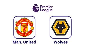 Jelang Laga Manchester United vs Wolverhampton Wanderers