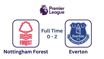 Nottingham Forest Kalah 0-2 Saat Menjamu Everton