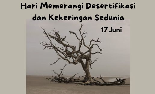 Hari Memerangi Desertifikasi dan Kekeringan diperingati 17 Juni