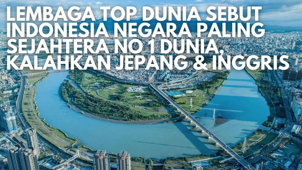 Harvard University  Nobatkan Indonesia Negara Paling Sejahtera Sedunia