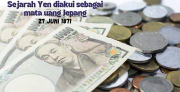 Sejarah 27 Juni 1871, Yen Menjadi Mata Uang Jepang 