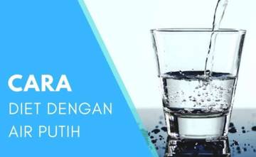Diet Air Putih: Minum 30 Menit Sebelum Makan
