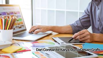 Dari Coretan ke Karya: Dunia Desain Grafis