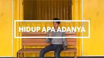 Indahnya Hidup Apa Adanya
