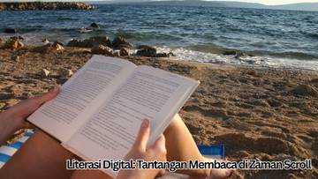 Literasi Digital: Tantangan Membaca di Zaman Scroll