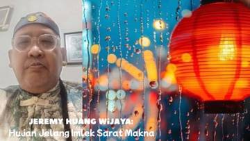 Jeremy Huang Wijaya: Hujan Jelang Imlek Sarat Makna