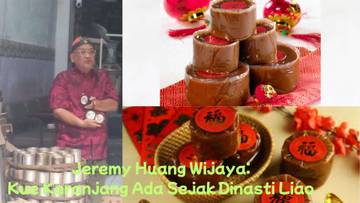 Jeremy Huang: Kue Keranjang Ada sejak Dinasti Liao