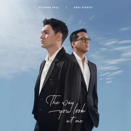 Nyoman Paul bareng Andi Rianto Rilis "The Way You Look At Me"