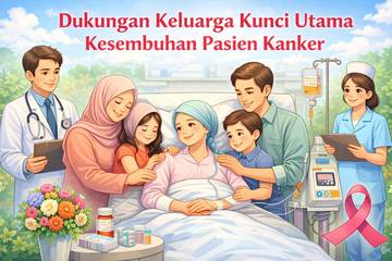 Dukungan Keluarga Kunci Utama Kesembuhan Pasien Kanker