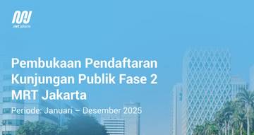 Kunjungan Publik ke Proyek MRT Jakarta Fase 2 Kembali Dibuka