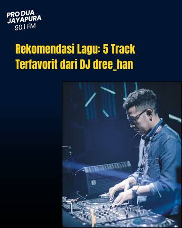 Rekomendasi Lagu: Lima Track Terfavorit Seorang DJ