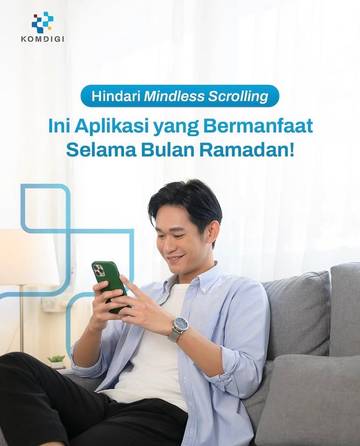 Hindari Mindless Scrolling, Dengan Aplikasi Bermanfaat Selama Ramadhan