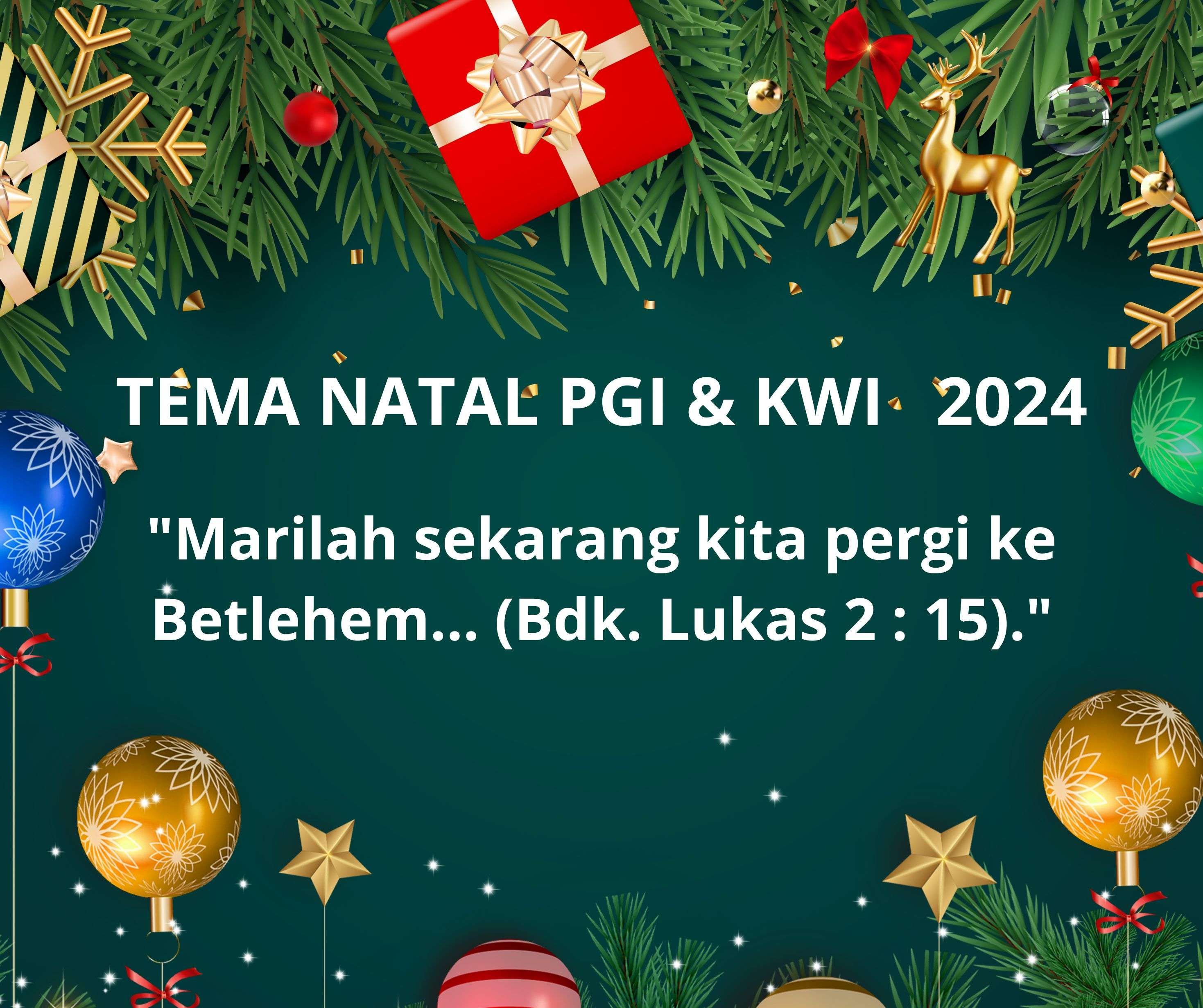 Natal 2024: Marilah Sekarang Kita Pergi ke Betlehem