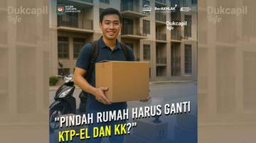 Pindah Rumah Lebih Setahun Harus Ganti KTP Elektronik