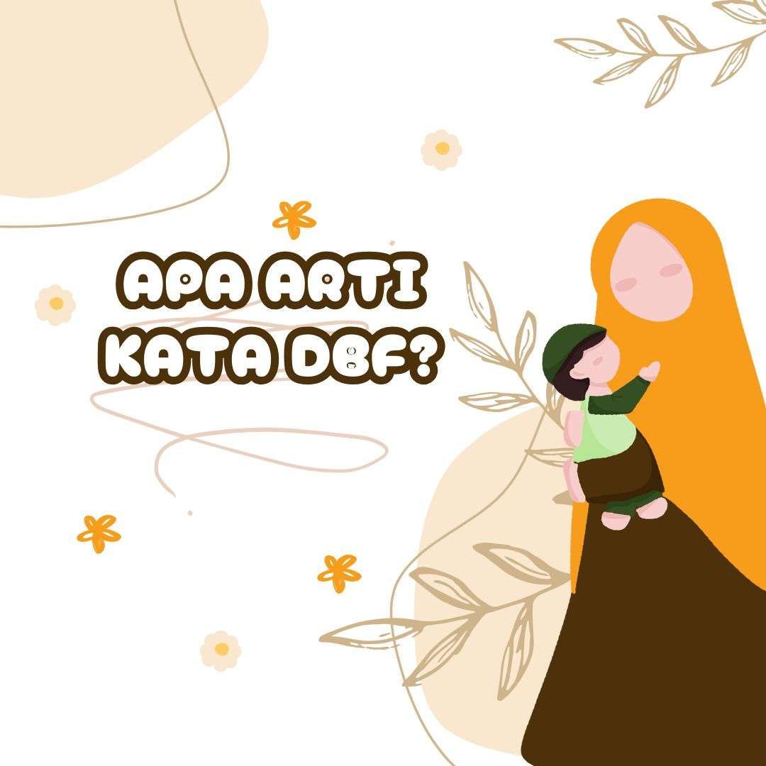Apa arti Kata "DBF" Dalam Menyusui?