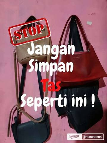 Jangan Simpan Tas Seperti Ini !!