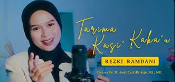 Lirik Lagu Tarima Kasi' Kaka'u - Rezki Ramdani