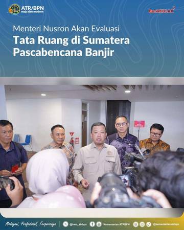 Menteri ATR Evaluasi Tata Ruang Sumatera Pascabencana Banjir-Bandang