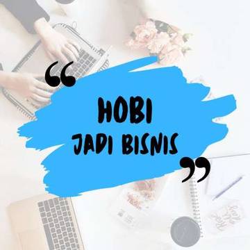 Hobi Bisa Jadi Sumber Cuan di Masa Depan