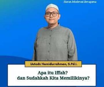 Iffah Benteng Iman di Tengah Godaan Zaman