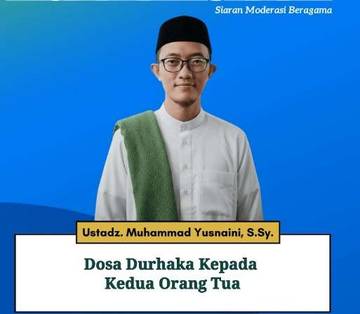 Durhaka Orang Tua Termasuk Dosa Besar Dalam Islam