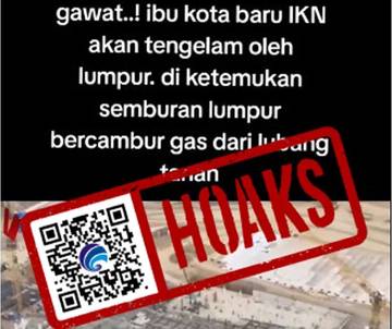 Hoaks Lumpur Mengandung Gas di Wilayah Konstruksi IKN
