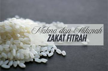 Makna dan Hikmah Zakat Fitrah