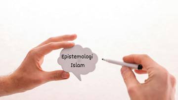 Macam-macam Epistemologi dalam Islam