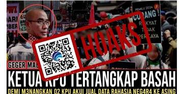 Hoaks, Ketua KPU Tertangkap karena Akui Jual Data ke Negara Asing.