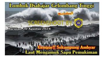 Hoaks, Lombok Sekarang!! Gelombang Tinggi Mirip Tsunami Sapu Taman Ayu Lombok Hari Ini, 20 Agustus 2024