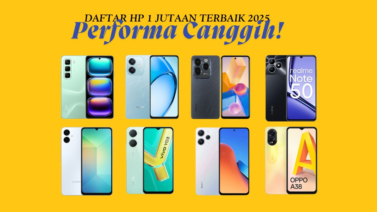 Daftar HP 1 Jutaan Terbaik 2025, Fitur dan Performa Canggih!