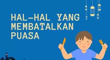 Delapan Hal yang Membatalkan Puasa, Wajib Diketahui!