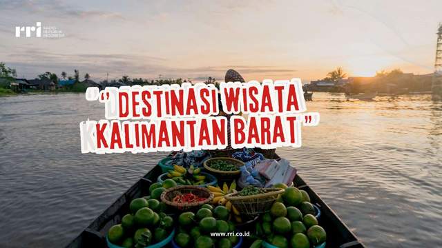 4 Daftar Destinasi Wisata di Kalimantan Barat