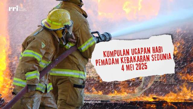 Kumpulan Ucapan Hari Pemadam Kebakaran Sedunia 4 Mei 2025