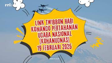  Link Twibbon Hari Komando Pertahanan Udara Nasional 17 Februari 2025