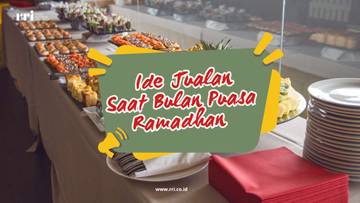 3  Ide Jualan Saat Bulan Puasa Ramadhan 