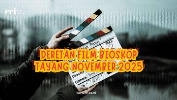 Deretan Film Bioskop Tayang November 2025