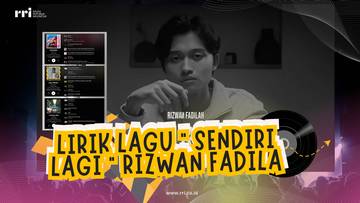 Makna Lirik Lagu Sendiri Lagi - Rizwan Fadilah
