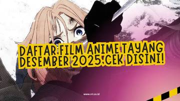 Daftar Film Anime Tayang Desember 2025,Cek disini!