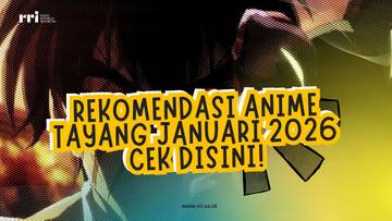 Rekomendasi Film Anime Tayang Januari 2026 Cek disini!