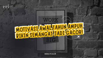 Motivasi Awal Tahun Ampuh Bikin Semangat Jadi Gacor!