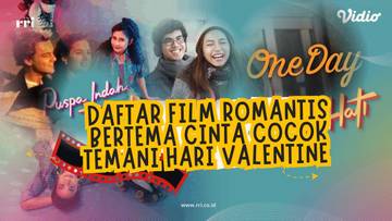 Daftar Film Romantis Bertema Cinta Spesial Hari Valentine