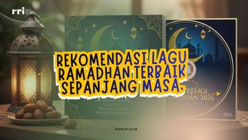 Rekomendasi Lagu Ramadhan Terbaik Sepanjang Masa,Cek disini!