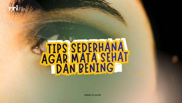 Tips Sederhana Agar Mata Sehat dan Bening