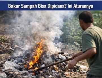 Bakar Sampah Bisa Dipidana? Ini Aturannya