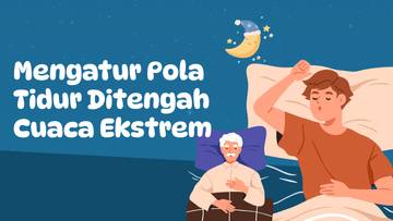 Mengatur Pola Tidur di Tengah Cuaca Ekstrem